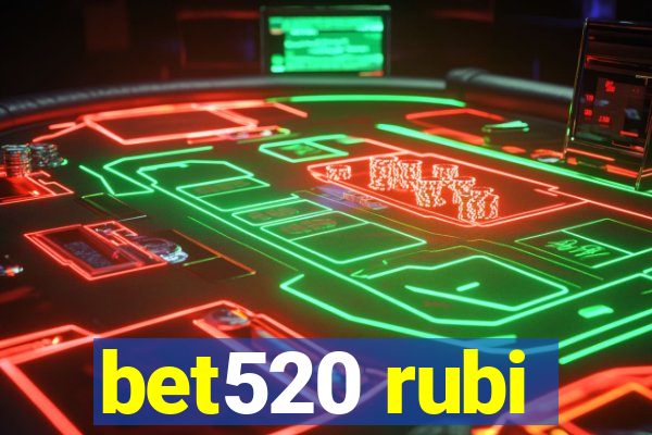 bet520 rubi